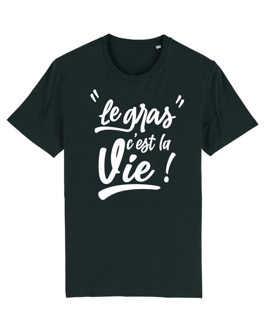Tee-shirt-Le Gras c'est la Vie _ Impression_Nantes_Saint_Nazaire