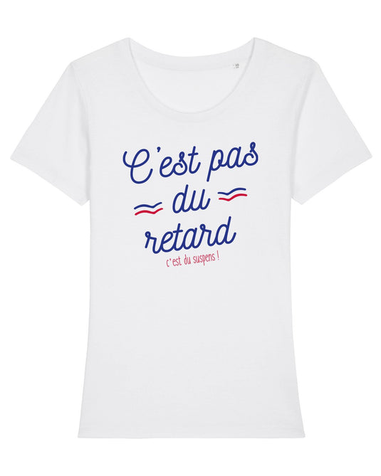 Tee-shirt Femme | C'est Pas Du Retard _ Impression_Nantes_Saint_Nazaire