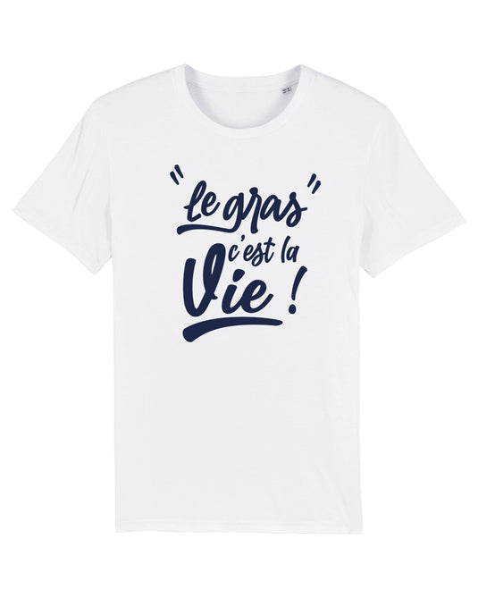 Tee-shirt-Le Gras c'est la Vie _ Impression_Nantes_Saint_Nazaire