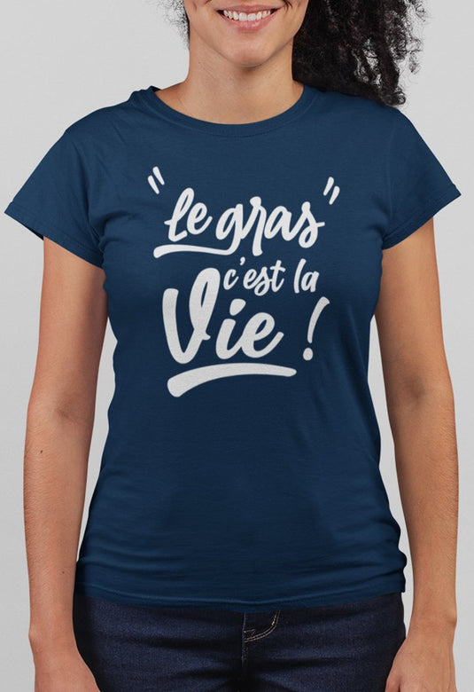 Tee-shirt Femme | Le Gras c'est la Vie _ Impression_Nantes_Saint_Nazaire