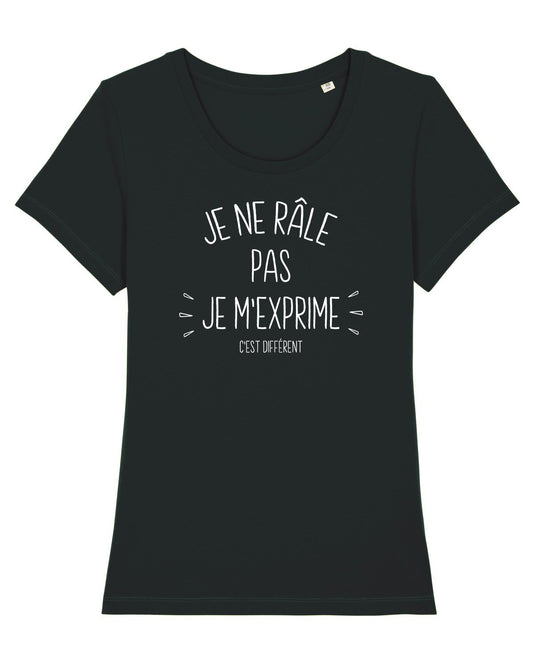 Tee-shirt Femme | JE NE RÂLE PAS _ Impression_Nantes_Saint_Nazaire