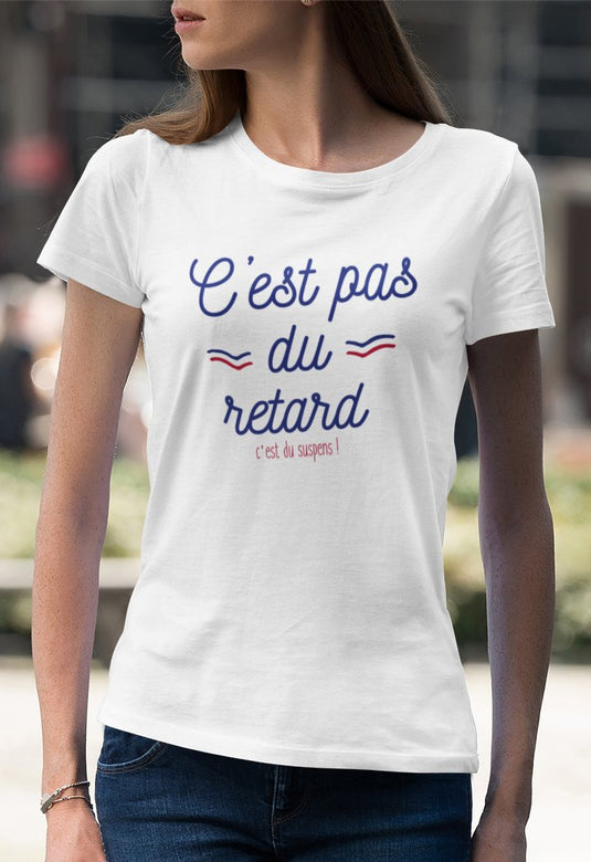Tee-shirt Femme | C'est Pas Du Retard _ Impression_Nantes_Saint_Nazaire